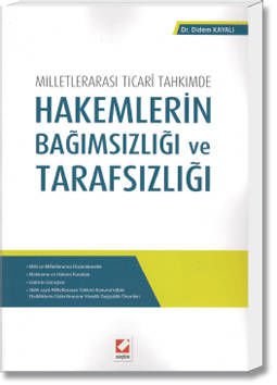 Milletlerarası Ticarî Tahkimde Hakemlerin Bağımsızlığı ve Tarafsızlığı