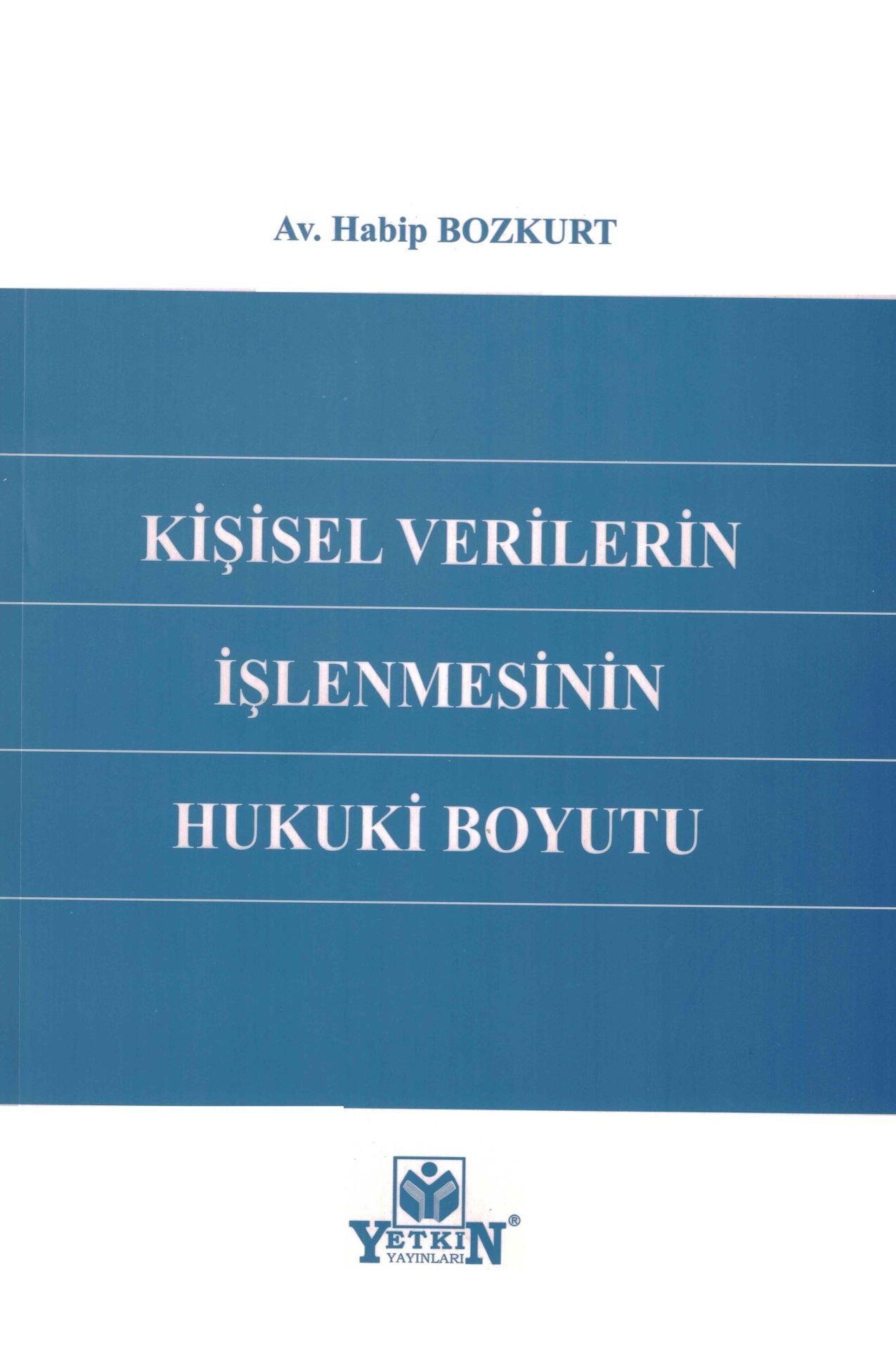 Kişisel Verilerin İşlenmesinin Hukuki Boyutu