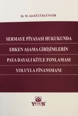 Sermaye Piyasası Hukukunda Erken Aşama Girişimlerin Paya Dayalı Kitle Fonlaması Yoluyla Finansmanı