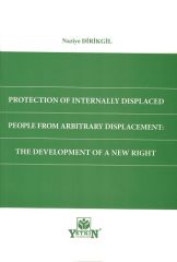 Protection of Internally Displaced People  from Arbitrary Displacement: The  Development of a New Right