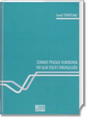 Sermaye Piyasası Hukukunda Pay Alım Teklifi Zorunluluğu