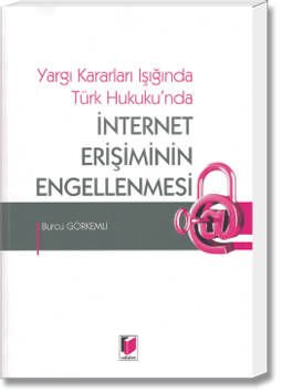Türk Hukuku'nda İnternet Erişiminin Engellenmesi