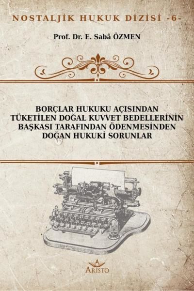 Tüketilen Doğal Kuvvet Bedellerinin Başkası Tarafından Ödenmesinden Doğan Hukuki Sorunlar