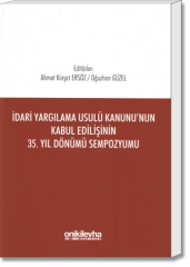 İdari Yargılama Usulü Kanunu'nun Kabul Edilişinin 35. Yıl Dönümü Sempozyumu