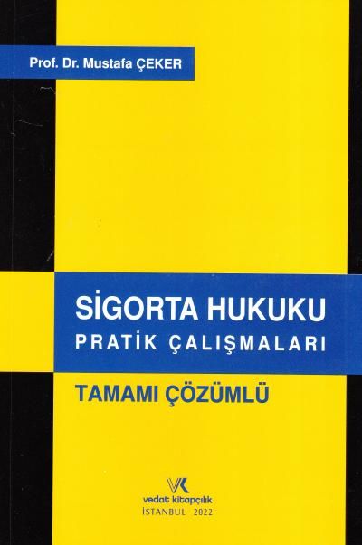 Sigorta Hukuku Pratik Çalışmaları Tamamı Çözümlü