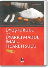Uyuşturucu veya Uyarıcı Madde İmal ve Ticareti Suçu(TCK m.188)