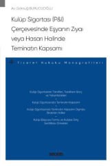 Kulüp Sigortası (P&I) Çerçevesinde Eşyanın Zıyaı veya Hasarı Halinde Teminatın Kapsamı