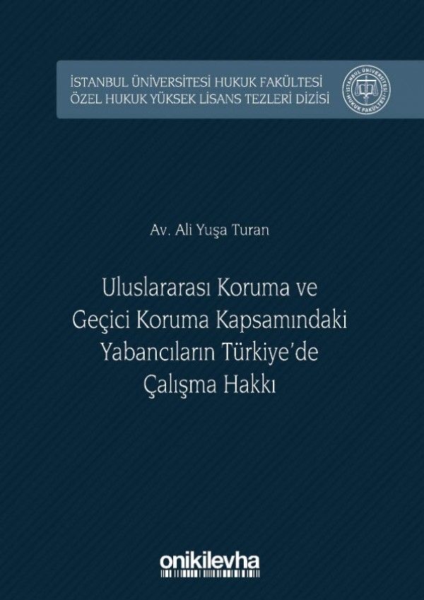 Uluslararası Koruma ve Geçici Koruma Kapsamındaki Yabancıların Türkiye’de Çalışma Hakkı