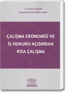 Çalışma Ekonomisi ve İş Hukuku Açısından Kısa Çalışma
