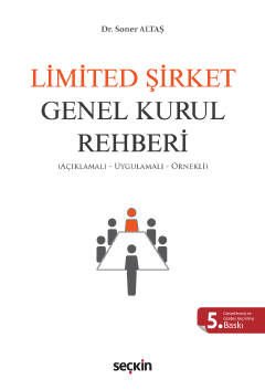 Limited Şirket Genel Kurul Rehberi (Açıklamalı, Uygulamalı, Örnekli)