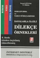 Soruşturma ve Yargı Süreçlerinde Davalarla İlgili Dilekçe Örnekleri Hukuk - Ceza - İdari