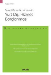 Sosyal Güvenlik Hukukunda Yurt Dışı Hizmet Borçlanması