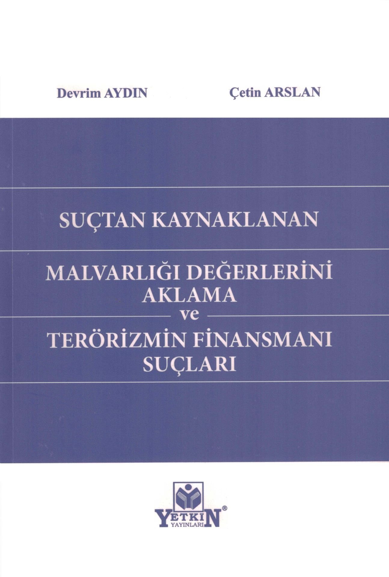 Suçtan Kaynaklanan Malvarlığı Değerlerini Aklama ve Terörizmin Finansmanı Suçları