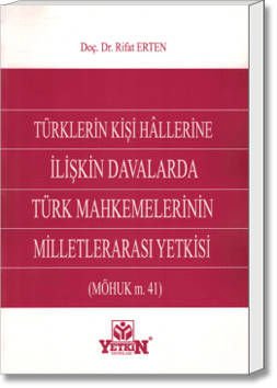 Türklerin Kişi Hâllerine İlişkin Davalarda Türk Mahkemelerinin Milletlerarası Yetkisi