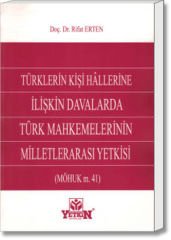 Türklerin Kişi Hâllerine İlişkin Davalarda Türk Mahkemelerinin Milletlerarası Yetkisi
