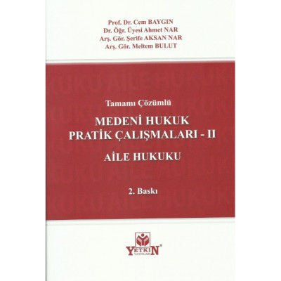 Tamamı Çözümlü Medeni Hukuk Pratik Çalışmaları – II Aile Hukuku