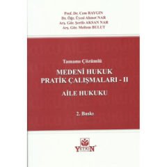 Tamamı Çözümlü Medeni Hukuk Pratik Çalışmaları – II Aile Hukuku