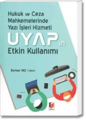 Hukuk ve Ceza Mahkemelerinde Yazı İşleri Hizmeti UYAP'ın Etkin Kullanımı