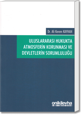 Uluslararası Hukukta Atmosferin Korunması ve Devletlerin Sorumluluğu