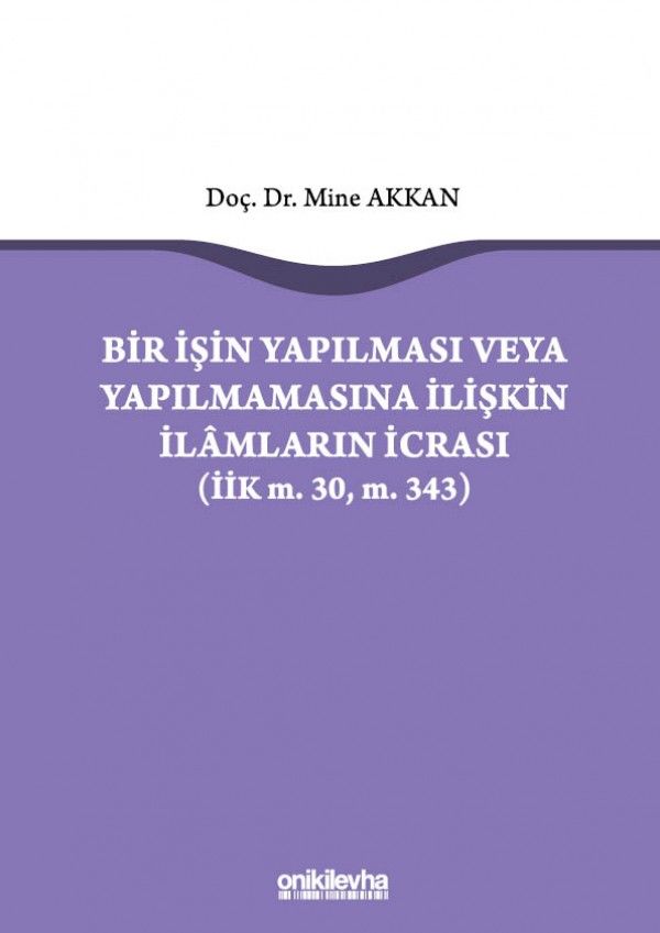 Bir İşin Yapılması veya Yapılmamasına İlişkin İlamların İcrası (İİK m.30, m. 343)