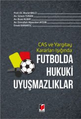 CAS ve Yargıtay Kararları Işığında Futbolda Hukuki Uyuşmazlıklar