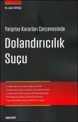 Yargıtay Kararları Çerçevesinde Dolandırıcılık Suçu
