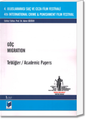 4. Uluslararası Suç ve Ceza Film Festivali Göç (Migration) - Tebliğler (Academic Papers)