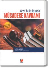 Ceza Hukukunda Müsadere Kavramı Şahin ALTUĞ