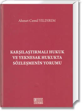 Karşılaştırmalı Hukuk ve Yeknesak Hukukta Sözleşmenin Yorumu