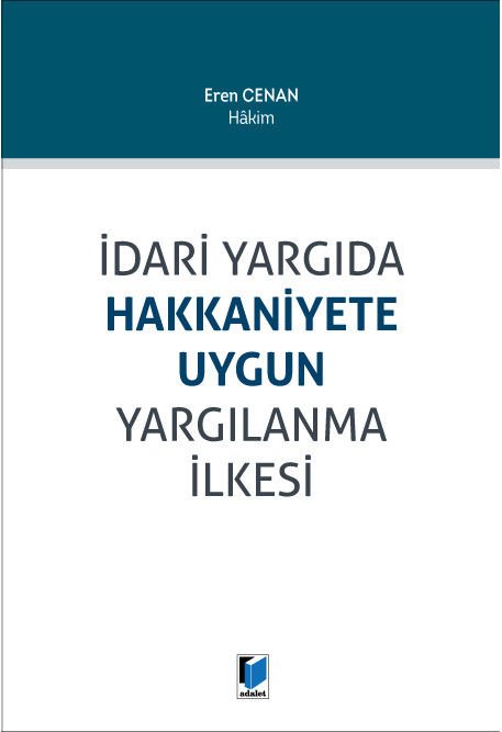 İdari Yargıda Hakkaniyete Uygun Yargılanma İlkesi