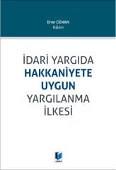 İdari Yargıda Hakkaniyete Uygun Yargılanma İlkesi