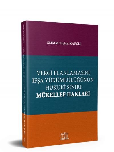 Vergi Planlamasını İfşa Yükümlülüğünün Hukuki Sınırı: Mükellef Hakları