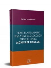 Vergi Planlamasını İfşa Yükümlülüğünün Hukuki Sınırı: Mükellef Hakları