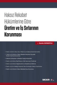Haksız Rekabet Hükümlerine Göre Üretim ve İş Sırlarının Korunması