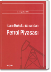 İdare Hukuku Açısından Petrol Piyasası