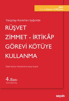 Rüşvet - Zimmet - İrtikâp - Görevi Kötüye Kullanma