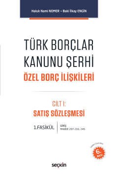 Türk Borçlar Kanunu Şerhi Özel Borç İlişkileri C:I Satış Sözleşmesi