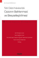 Türk Ceza Hukukunda Cezanın Belirlenmesi ve Bireyselleştirilmesi