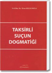 Taksirli Suçun Dogmatiği