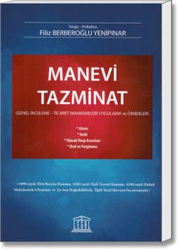 Manevi Tazminat (Genel İnceleme - Ticaret Mahkemeleri Uygulama ve Örnekleri)