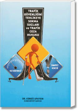 Trafik Güvenliğini Tehlikeye Sokma Suçları ve Trafik Ceza Hukuku