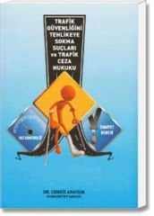 Trafik Güvenliğini Tehlikeye Sokma Suçları ve Trafik Ceza Hukuku