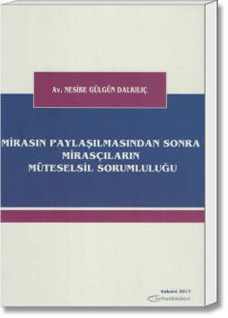Mirasın Paylaşılmasından Sonra Mirasçıların Müteselsil Sorumluluğu