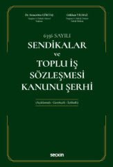 Sendikalar ve Toplu İş Sözleşmesi Kanunu Şerhi