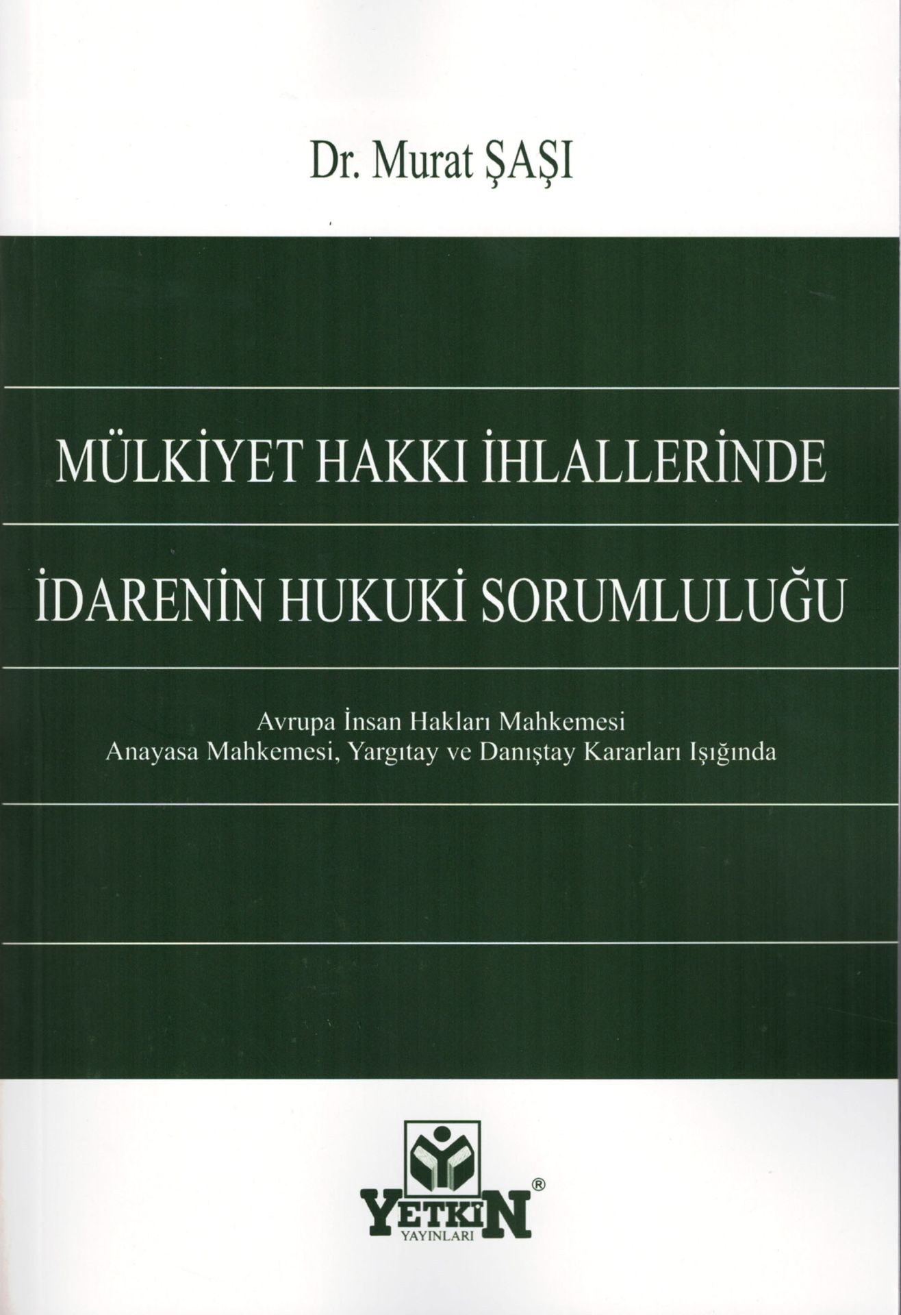 Mülkiyet Hakkı İhlallerinde İdarenin Hukuki Sorumluluğu