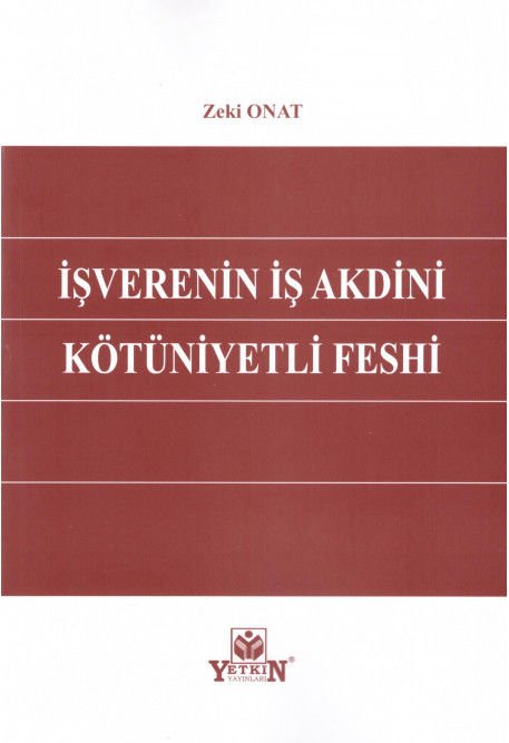 İşverenin İş Akdini Kötüniyetli Feshi