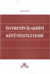 İşverenin İş Akdini Kötüniyetli Feshi