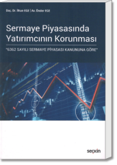 Sermaye Piyasasında Yatırımcının Korunması (6362 Sayılı Sermaye Piyasası Kanununa Göre)