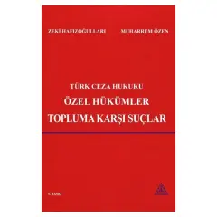 Türk Ceza Hukuku Özel Hükümler – Topluma Karşı Suçlar