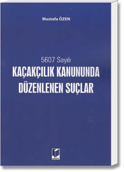5607 Sayılı Kaçakçılık Kanununda Düzenlenen Suçlar